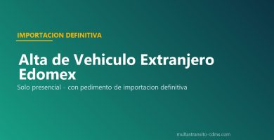 Alta vehículo extranjero importado definitivo Edomex