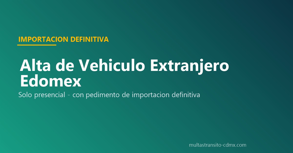 Alta vehículo extranjero importado definitivo Edomex