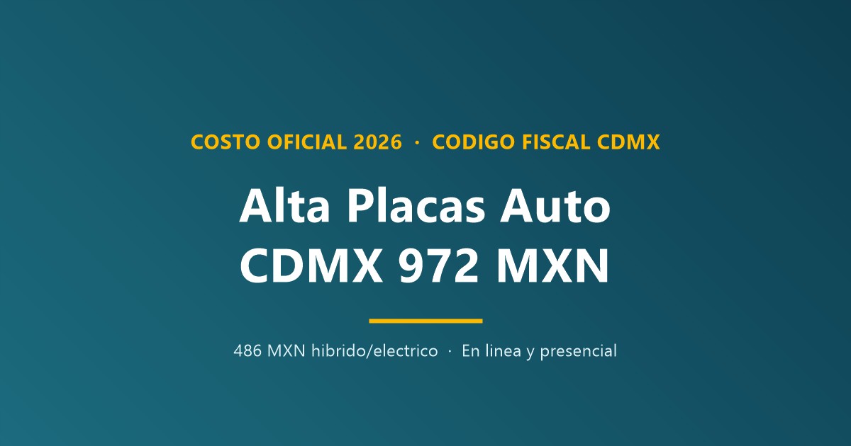 Alta de placas auto CDMX 2026 costo y trámite