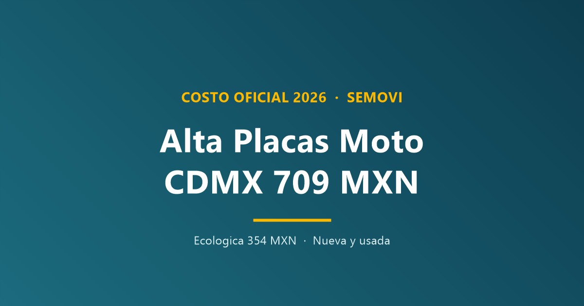 Alta de placas motocicleta CDMX 2026 costo y trámite