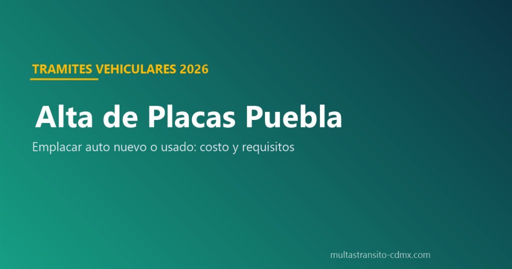 Alta de placas Puebla: costo y requisitos