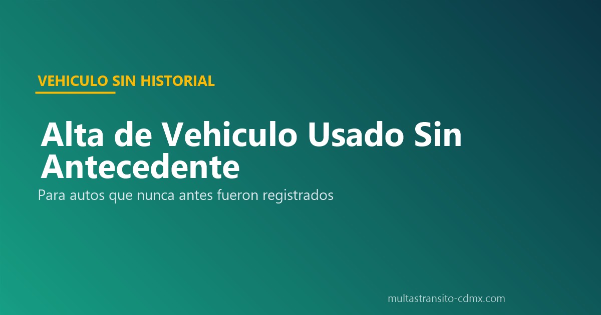 Alta vehículo usado sin antecedente Edomex registro