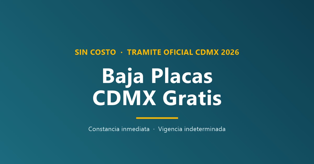 Baja de placas CDMX 2026 trámite gratuito