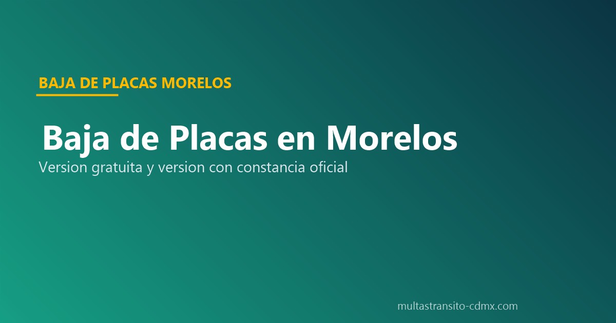 Baja placas Morelos 2026 gratuita constancia personas fisicas morales