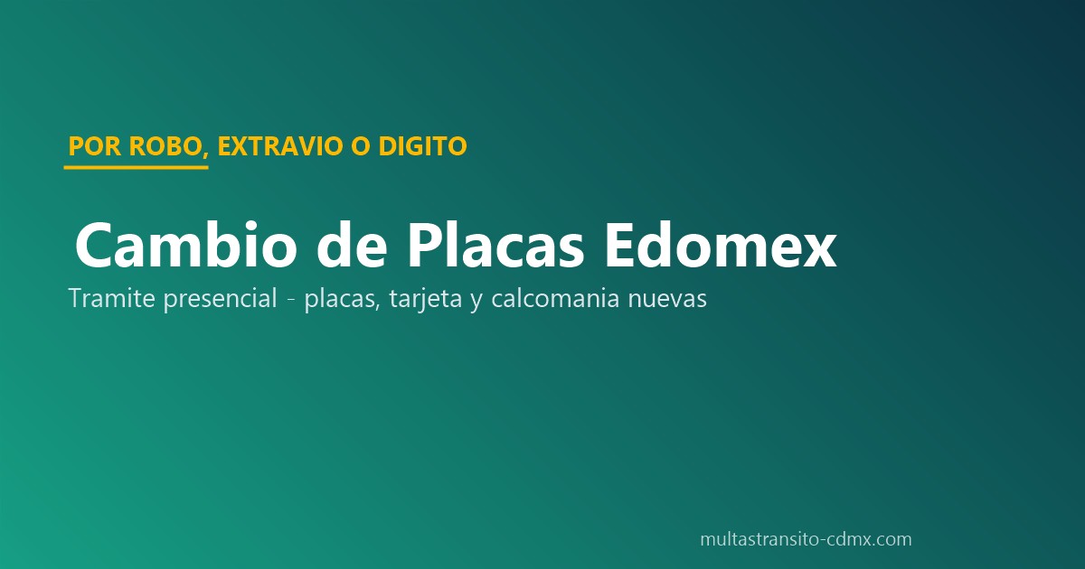 Cambio de placas Edomex por robo extravío dígito