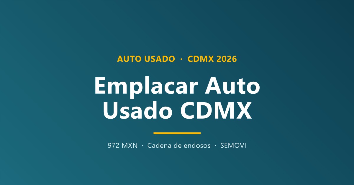 ¿Cuánto cuesta emplacar un carro usado en CDMX?