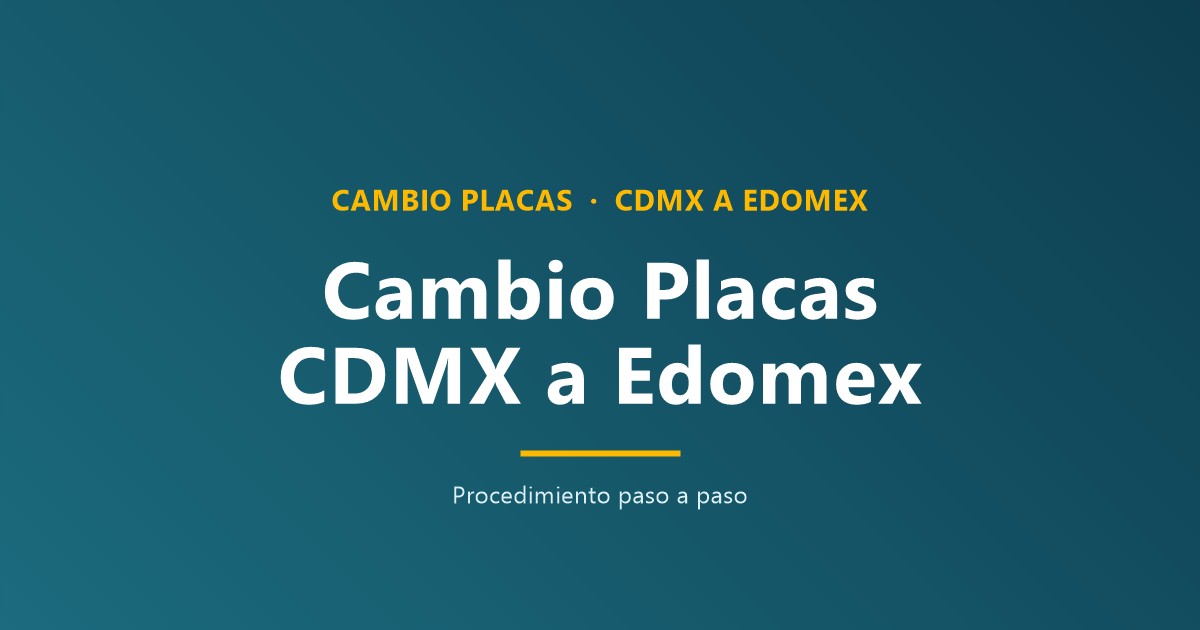Como hacer cambio de placas de CDMX a Edomex paso a paso.