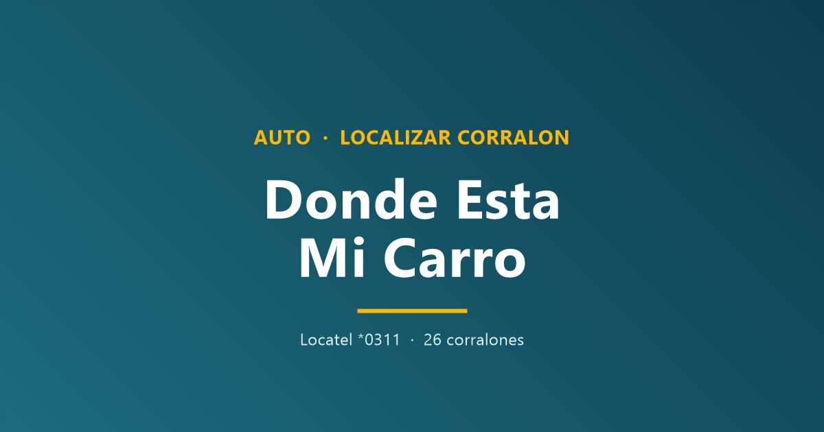 ¿Como saber en que corralon está mi carro en CDMX?