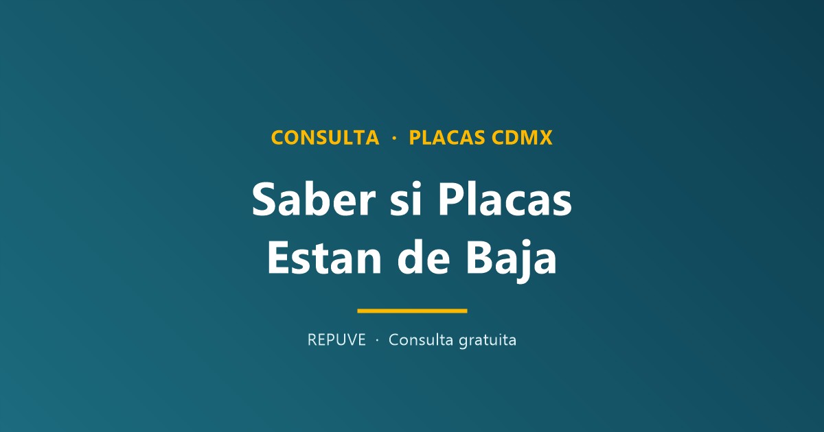 Como saber si mis placas están dadas de baja en CDMX