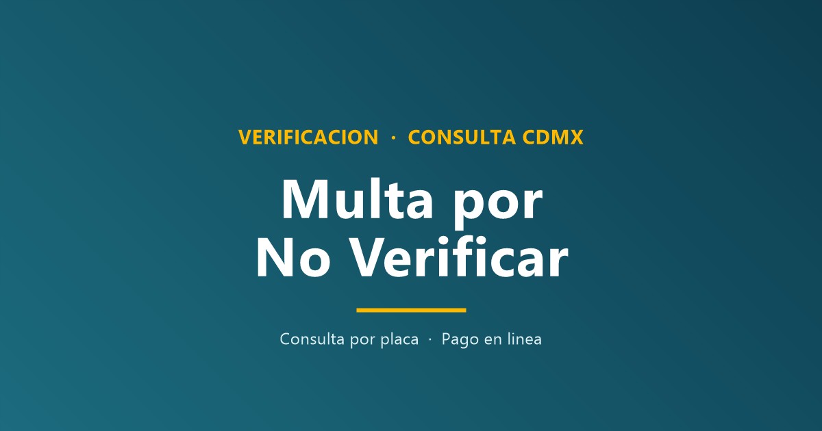 ¿Cómo saber si tengo multa por no verificar CDMX?