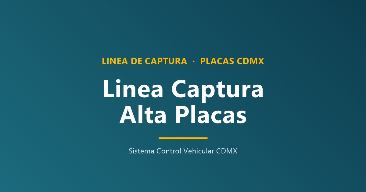 ¿Cómo sacar línea de captura para alta de placas? CDMX