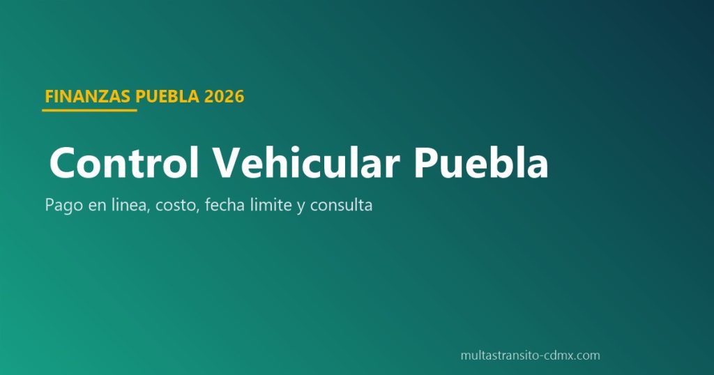 Control vehicular Puebla 2026: pago, costo y consulta