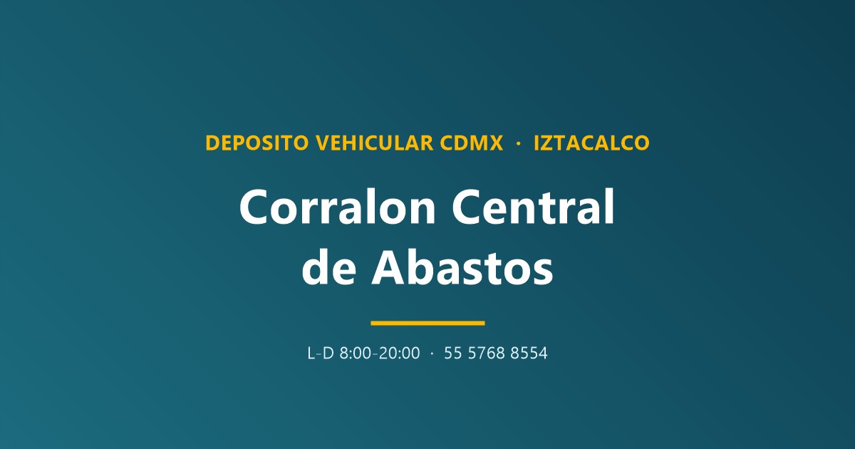 Corralon Central de Abastos. Dirección, teléfono y Horarios.