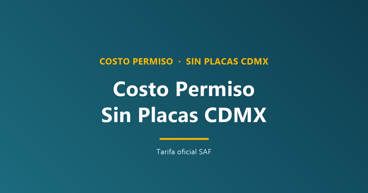 ¿Cuál es el costo para obtener permiso para circular sin placas en CDMX?