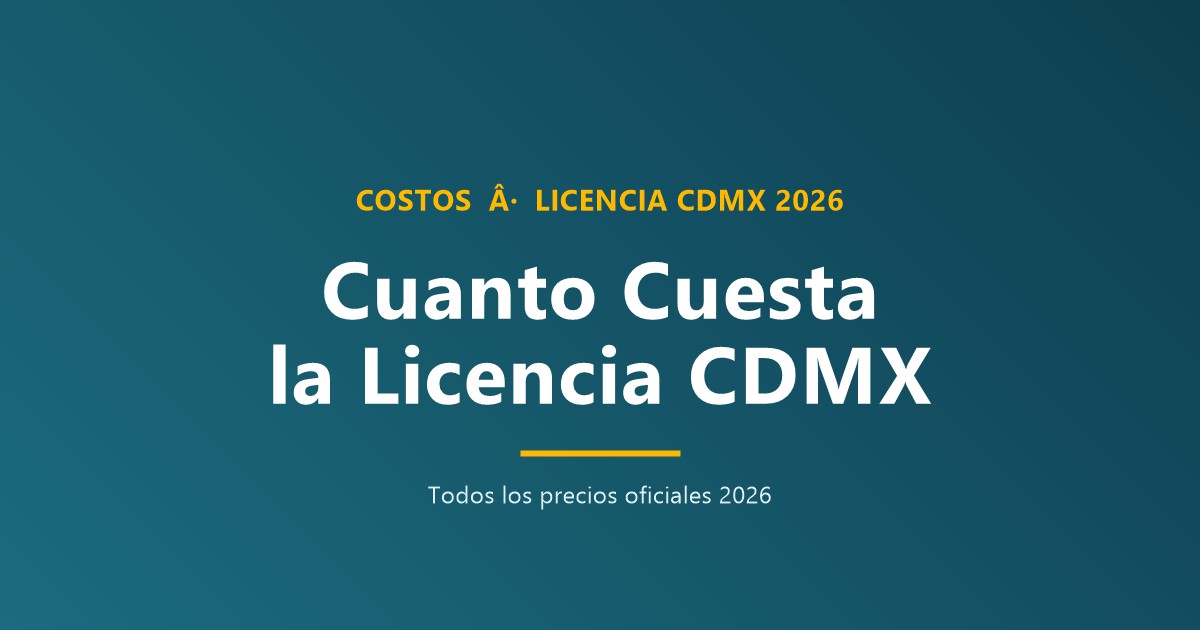 Cuánto cuesta la licencia de conducir CDMX 2026