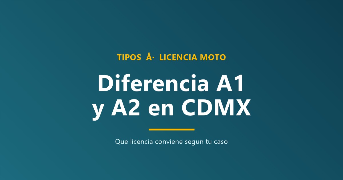 Diferencia entre licencia A1 y A2 CDMX