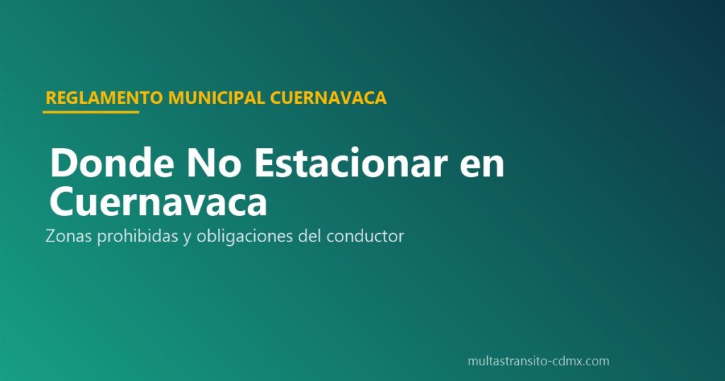 Dónde No Estacionar en Cuernavaca 2026 (12 Zonas Prohibidas)