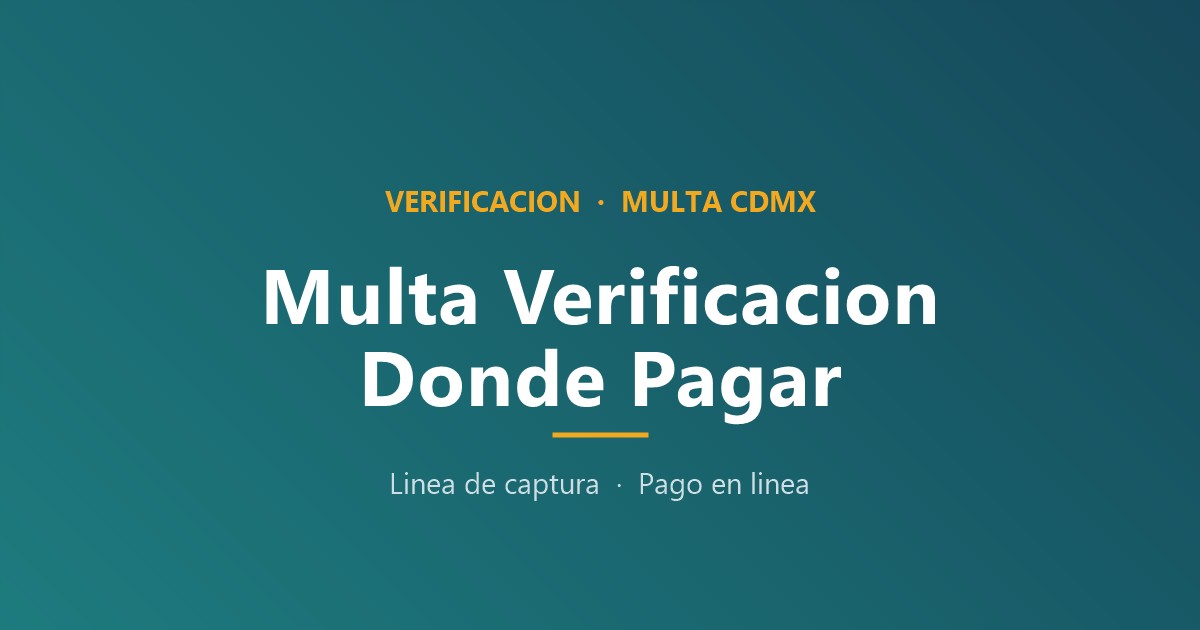 ¿Dónde pagar multa por verificacion extemporanea CDMX?