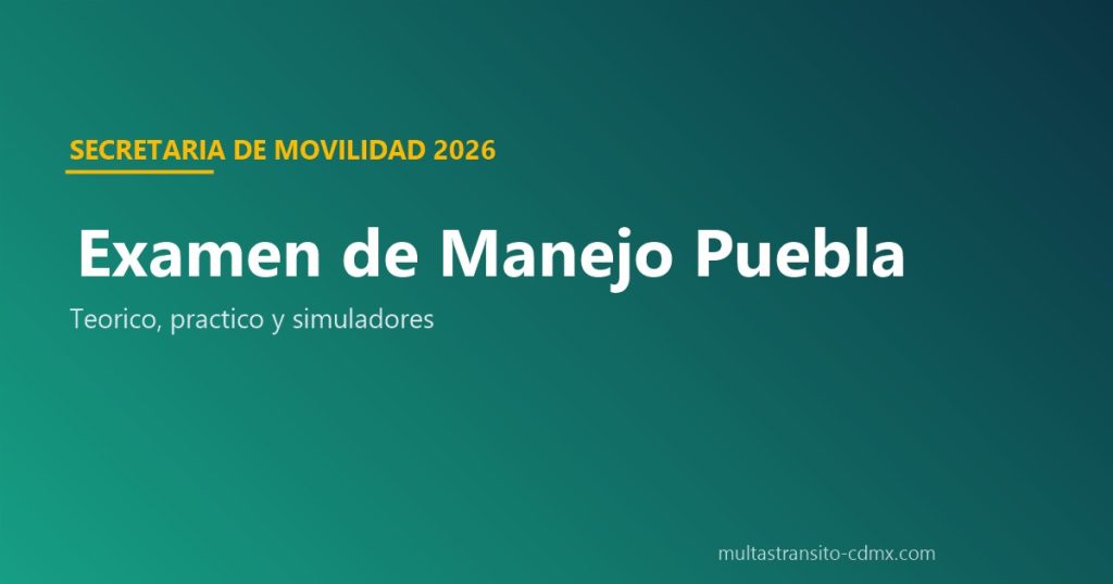 Examen de manejo para licencia Puebla 2026