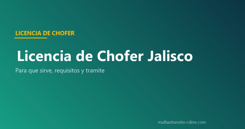 Licencia de chofer Jalisco: requisitos y costo