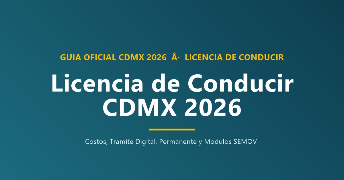 Licencia de Conducir CDMX 2026 - Guía oficial