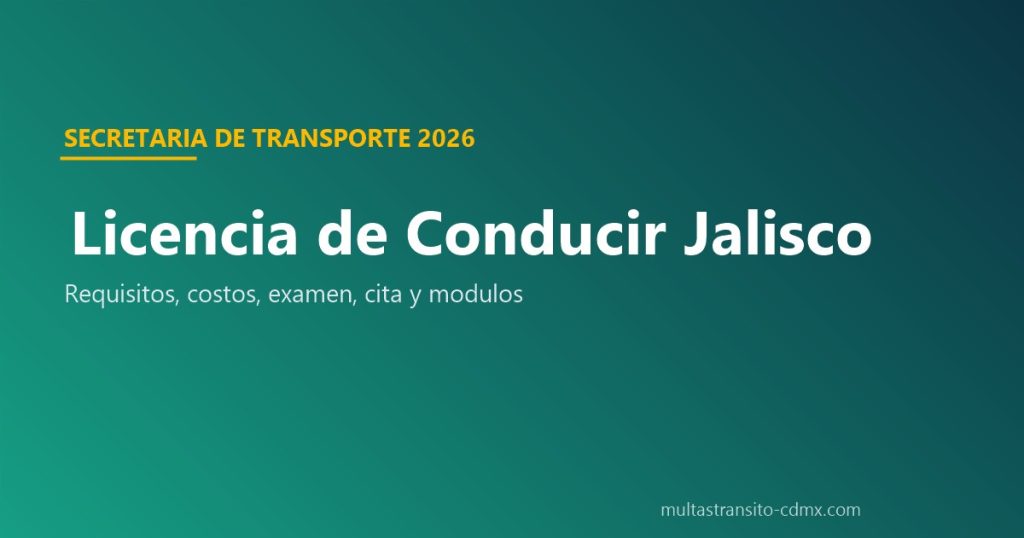 Licencia de conducir Jalisco: requisitos, costos y cita 2026