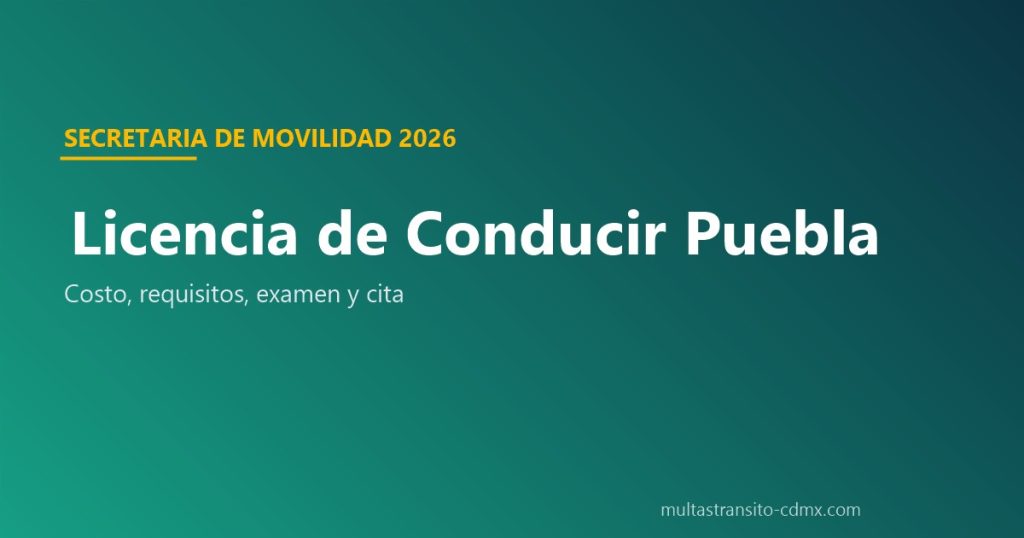 Licencia de conducir Puebla 2026: costo y requisitos
