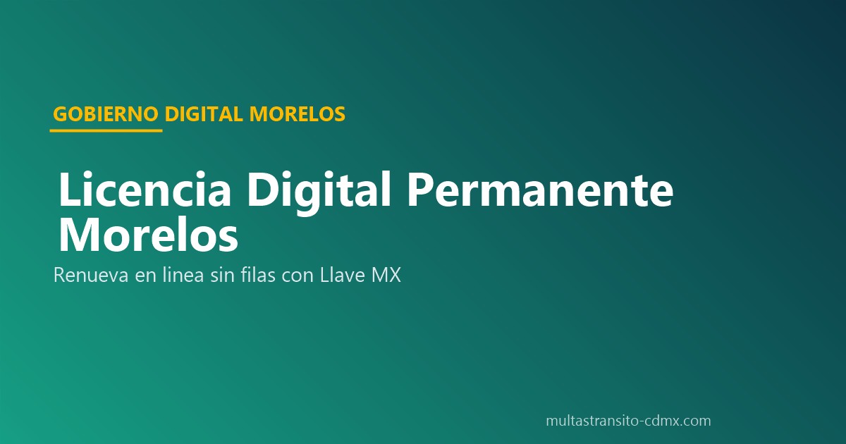Licencia digital permanente Morelos Llave MX renovacion en linea