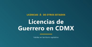 Validez licencias Guerrero en CDMX