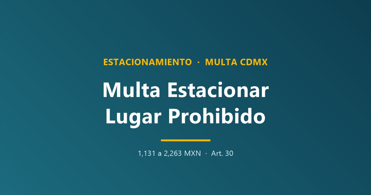 ¿Cuanto es la Multa por estacionarse en lugar prohibido en CDMX?