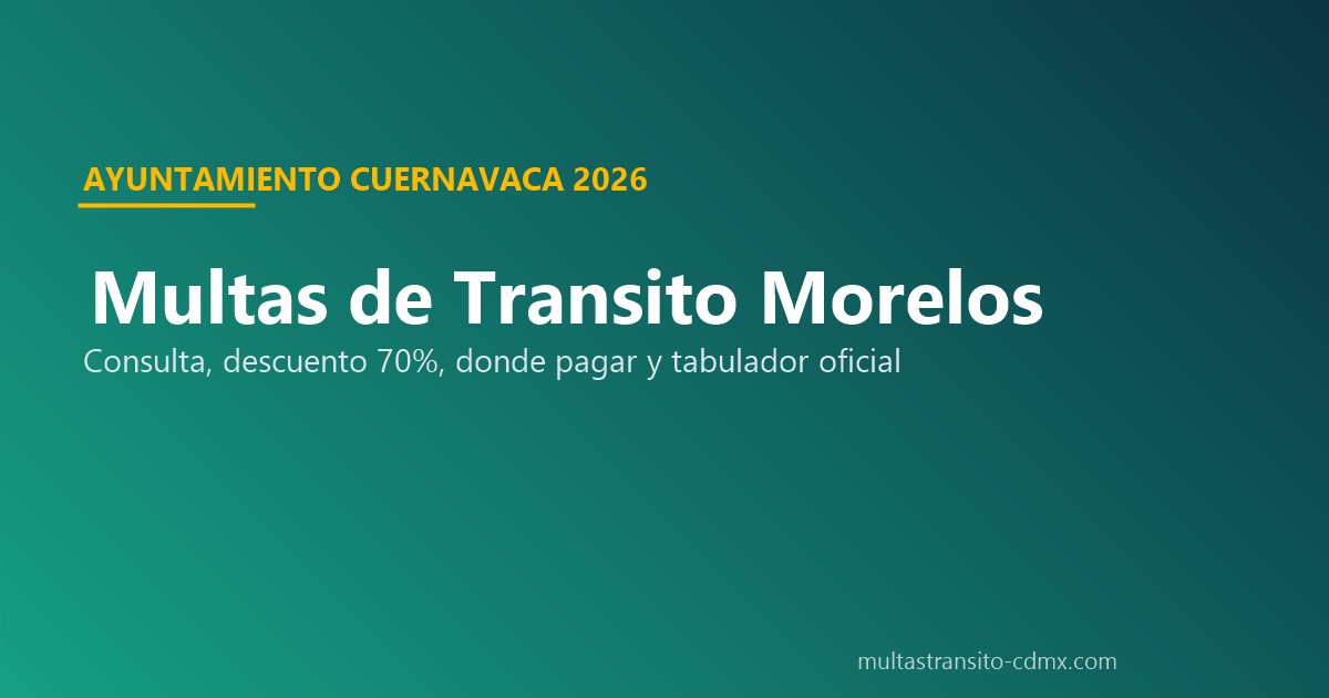 Multas de transito Morelos Cuernavaca 2026 consulta descuento pago