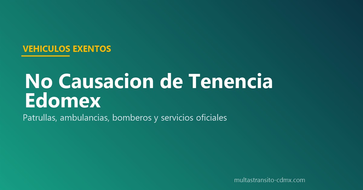 No causacion Tenencia Edomex patrullas ambulancias bomberos