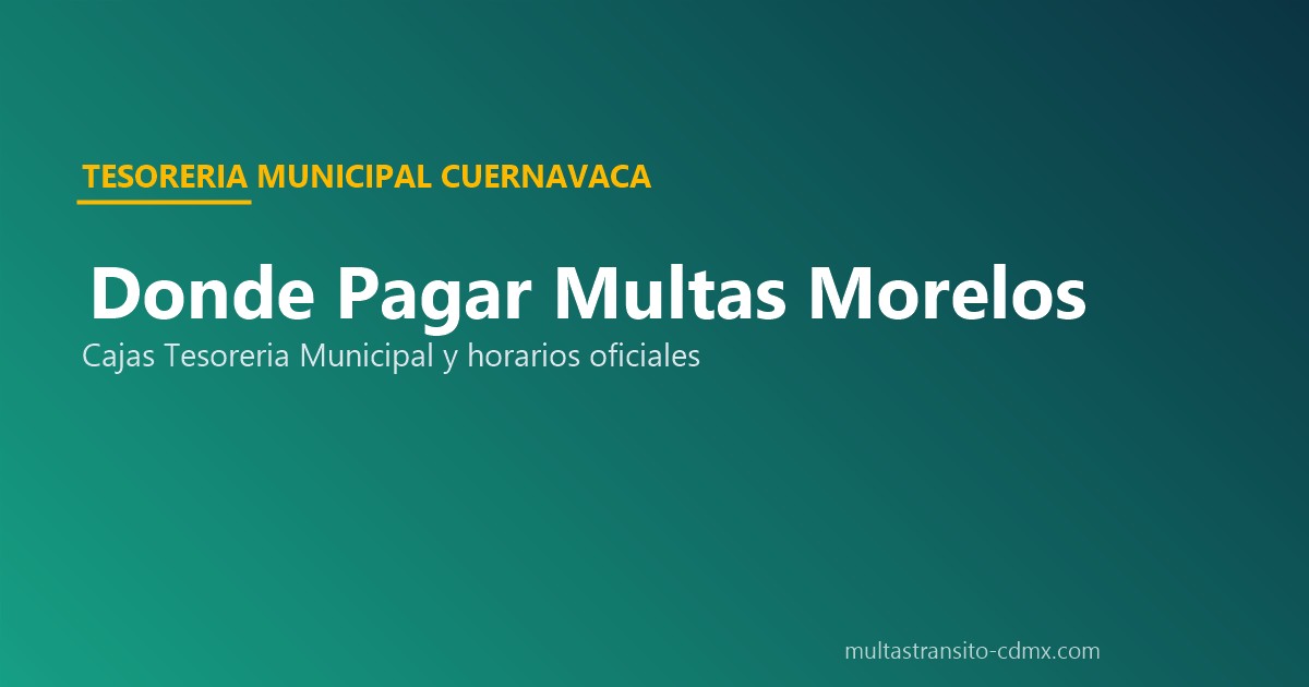 Pago multas Cuernavaca Tesoreria Municipal Cuauhtemotzin Centro