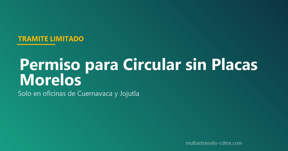 Permiso circular sin placas Morelos Cuernavaca Jojutla tramite