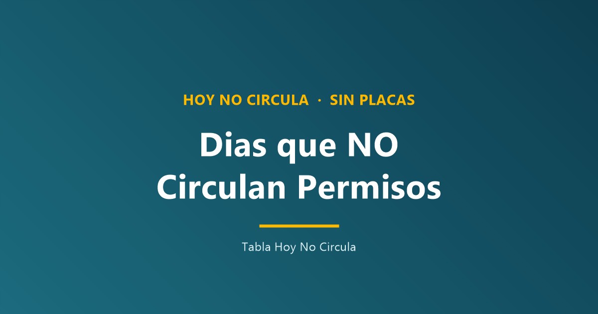 ¿Qué días no circulan los permisos sin placas en CDMX?