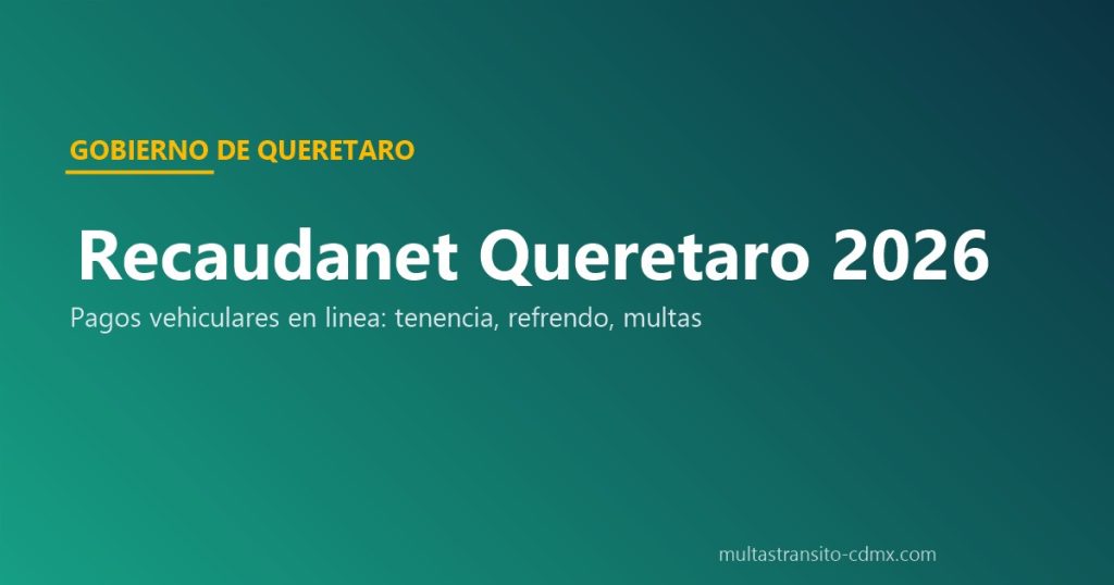 Recaudanet Querétaro 2026: Pagos Vehiculares en Línea