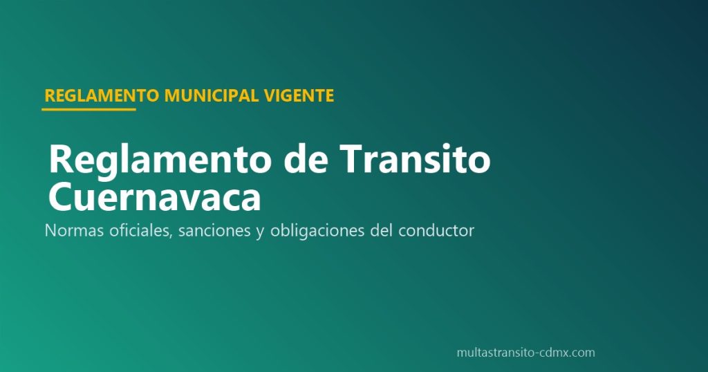 Reglamento de Tránsito Cuernavaca 2026: Lo Esencial del Conductor