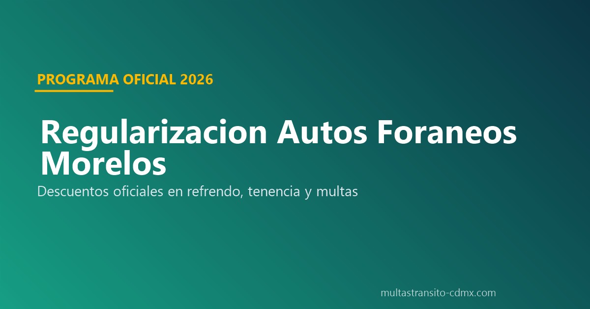 Regularizacion autos foraneos Morelos 2026 descuentos 50 75 100 placas