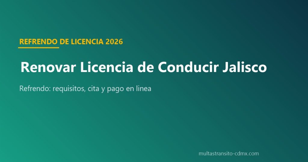 Renovar licencia de conducir Jalisco: refrendo 2026