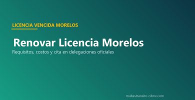 Renovar licencia conducir Morelos vencida requisitos costos cita