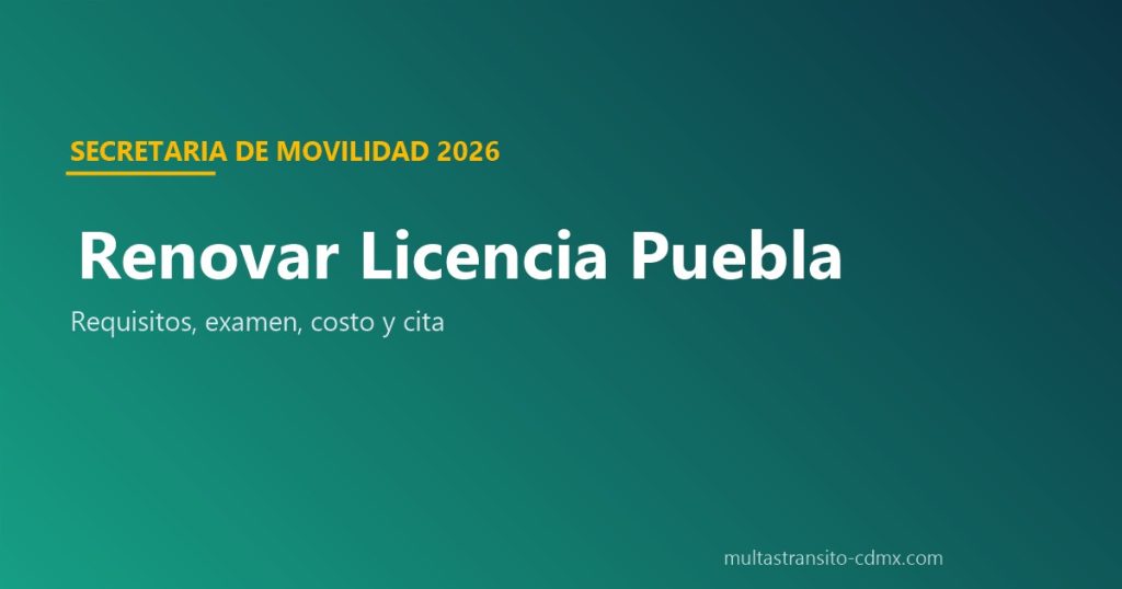 Renovar licencia de conducir Puebla 2026