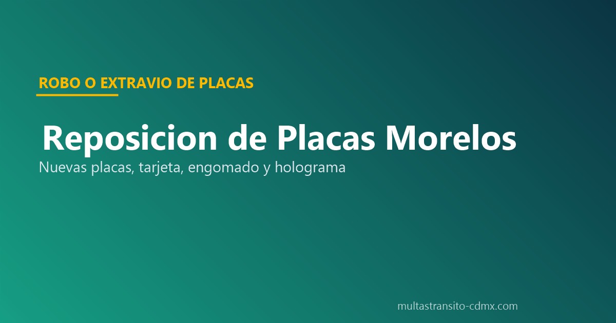 Reposicion placas Morelos 2026 robo extravio carpeta investigacion seguro