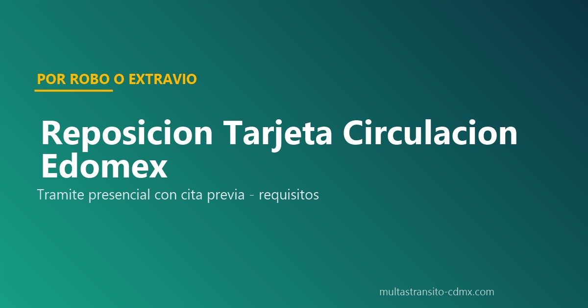 Reposición tarjeta circulación Edomex robo extravío