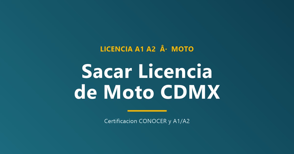 Sacar licencia de conducir moto CDMX A1 A2