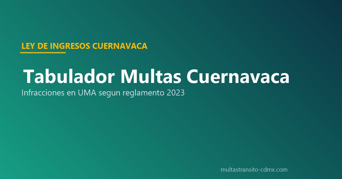Tabulador multas Cuernavaca Morelos infracciones UMA