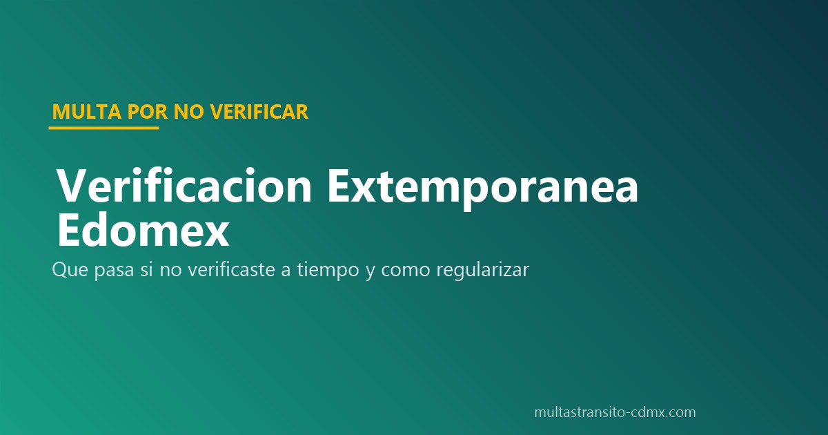 Verificación extemporánea Edomex multa 3,519 MXN regularizar