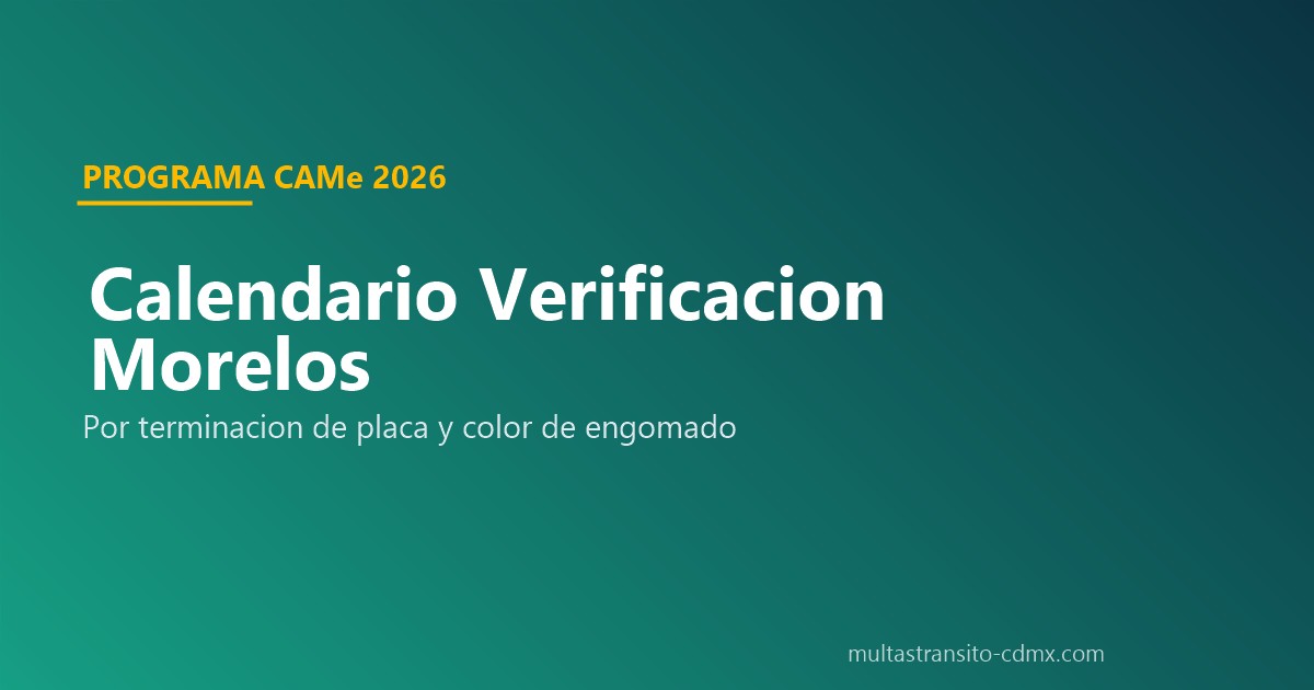 Calendario verificacion Morelos placa engomado programa CAMe
