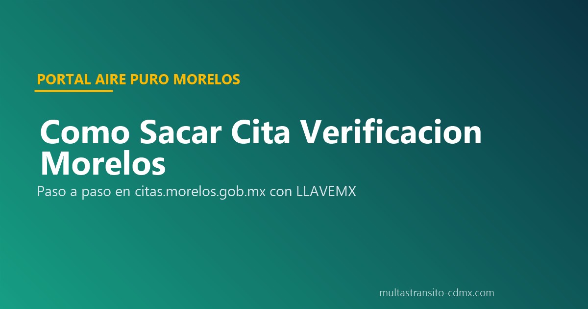 Cita verificacion Morelos airepuromorelos LLAVEMX portal oficial