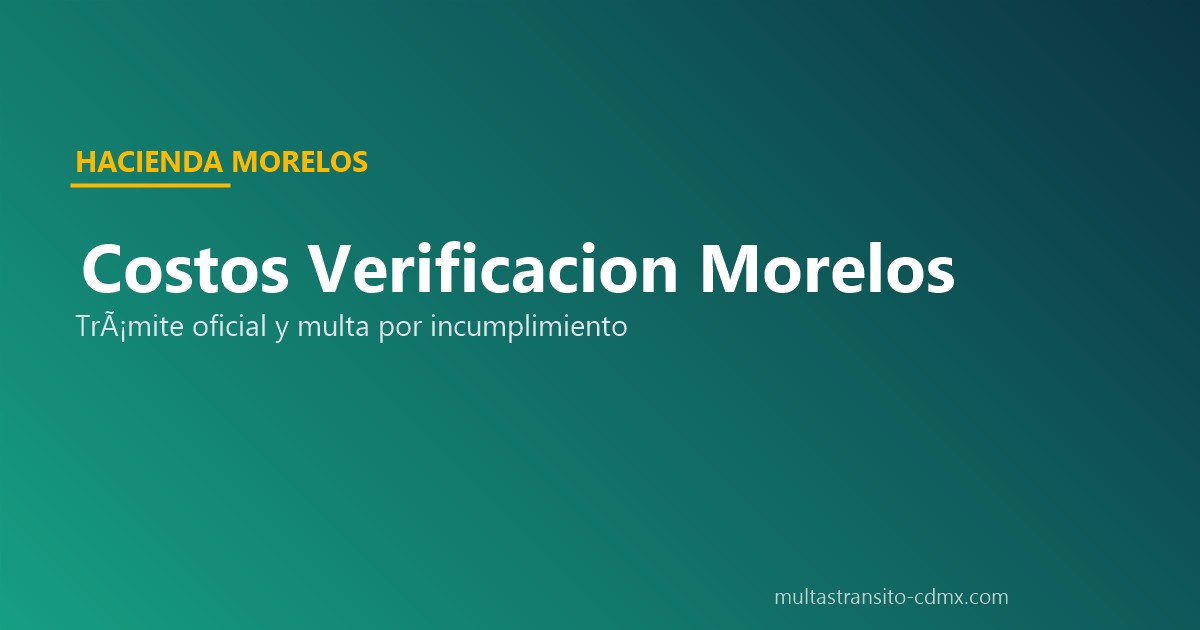 Costos verificacion Morelos 2026 tarifa multa incumplimiento
