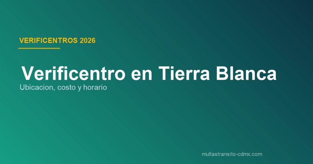 Verificentro en Tierra Blanca